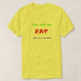 私をFATと呼ぶのは悪いことだ Tシャツ