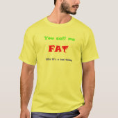 私をFATと呼ぶのは悪いことだ Tシャツ (正面)