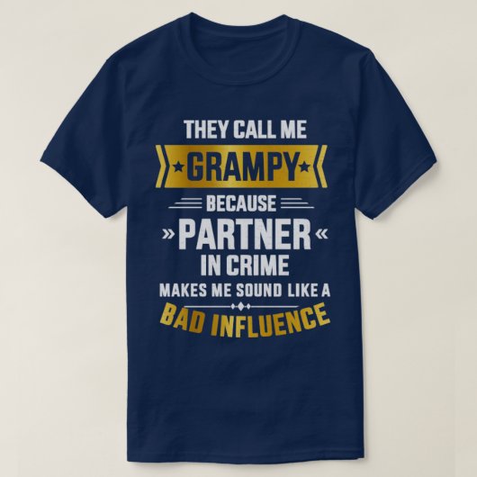 私をgraのための悪い影響をgrampyパートナーの犯罪と呼ぶ tシャツ (デザイン正面)