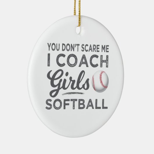 私をIのコーチのソフトボールのギフトおびえさせません セラミックオーナメント (右)