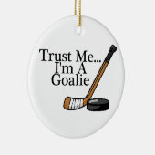 私をImホッケーのゴールキーパー信頼して下さい セラミックオーナメント (右)