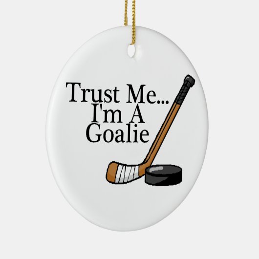 私をImホッケーのゴールキーパー信頼して下さい セラミックオーナメント (右)