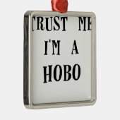 私をim hobo.png信頼して下さい メタルオーナメント (右)