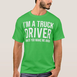 私をTにしないとトラックの運転怒おもしろい者 Tシャツ