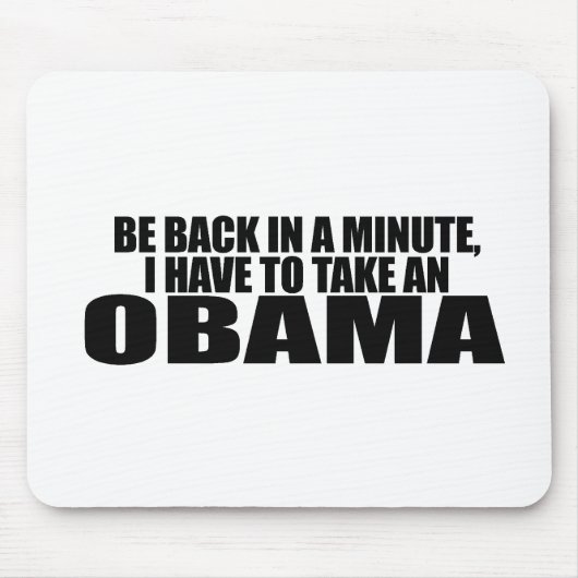 、私オバマを取らなければなりませんすぐにもどって来て下さい マウスパッド (正面)