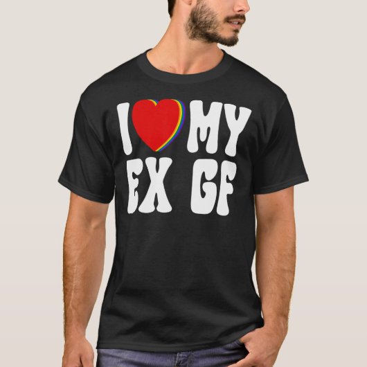 私ハートレインボー私の元GF私は私の元ガールフレンドを愛している Tシャツ (正面)