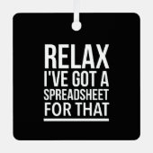 私リラックスはそのた得めのスプレッドシートを持っている メタルオーナメント (正面)