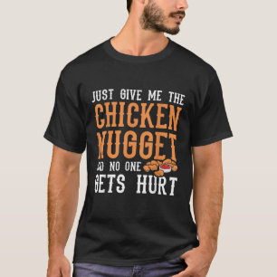 私与えはチキンナゲットと誰も傷つけない Tシャツ