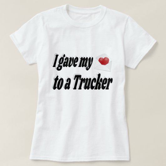 私与えはハートをトラック運転手に Tシャツ (デザイン正面)