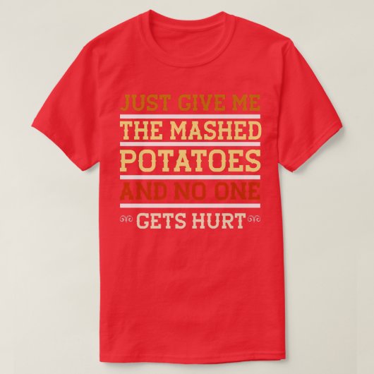 私与えはマッシュポテトの皮肉おもしろい的な Tシャツ (デザイン正面)