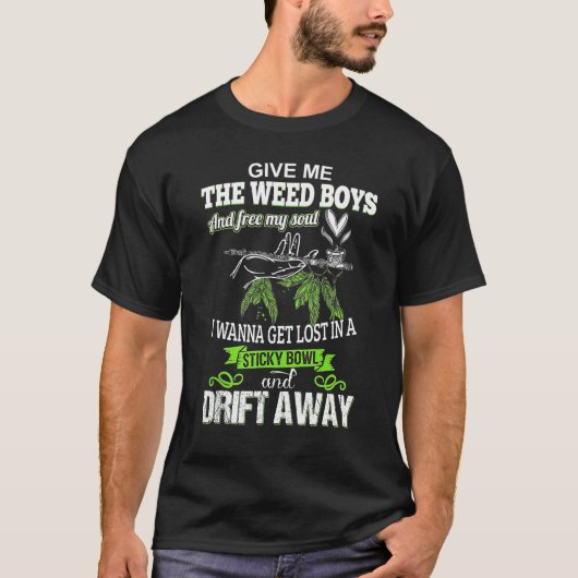 私与えは雑草の男の子と私が取得したい私の魂を解放 Tシャツ (正面)