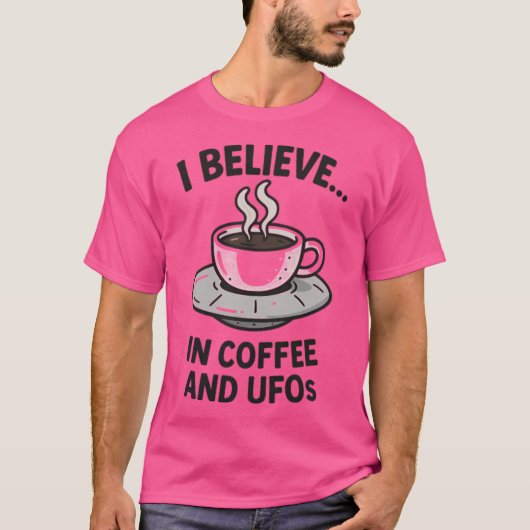 私信じ...コーヒーとUfosで Tシャツ (正面)