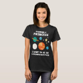 私忘れは天体物理学者になりたいプリンセス Tシャツ (正面フル)