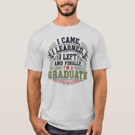 私来は、学私は離れ、最後に、私はGraduである Tシャツ