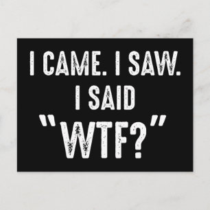 私来。私は見た。私は"WTF?"と言った おもしろい引用文 ポストカード