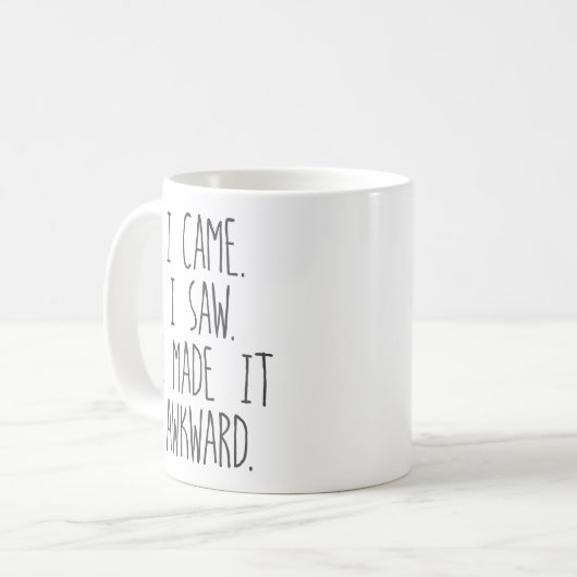 私来.見た。私は気まずくした。 コーヒーマグカップ (正面左)