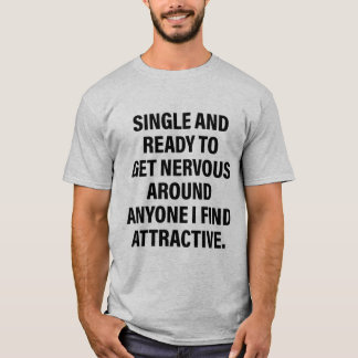私独身のは誰でも緊張のまわりにする準備ができて Tシャツ