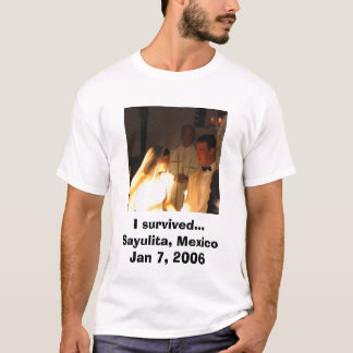 私生き延び...メキシコ、サユリタ2006年1月7日 Tシャツ