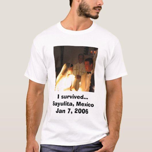 私生き延び...メキシコ、サユリタ2006年1月7日 Tシャツ (正面)