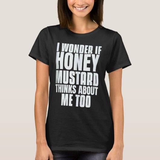 私疑問に思ももしハニー考えマスタードについて Tシャツ (正面)