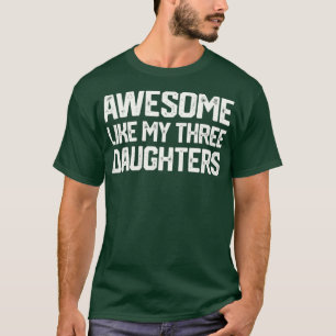 私素晴らしの3人の娘の父の日の贈り物D Tシャツ