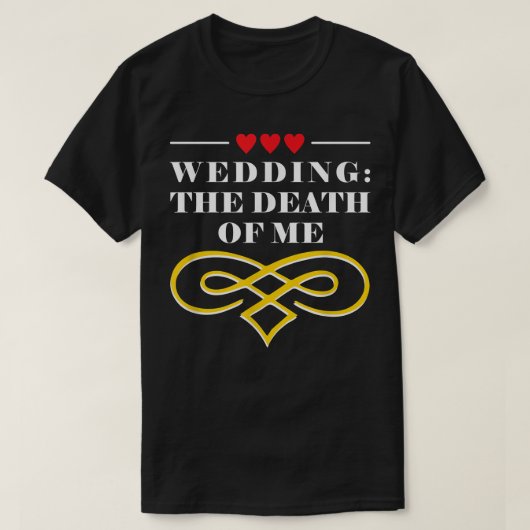 私結婚の新郎新婦の死おもしろい Tシャツ (デザイン正面)