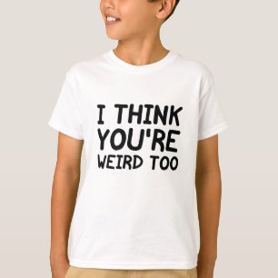 私考えもあなたは風変わり Tシャツ