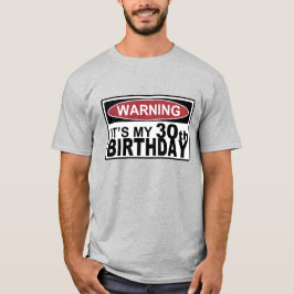 私警告の30歳の誕生日T型 Tシャツ
