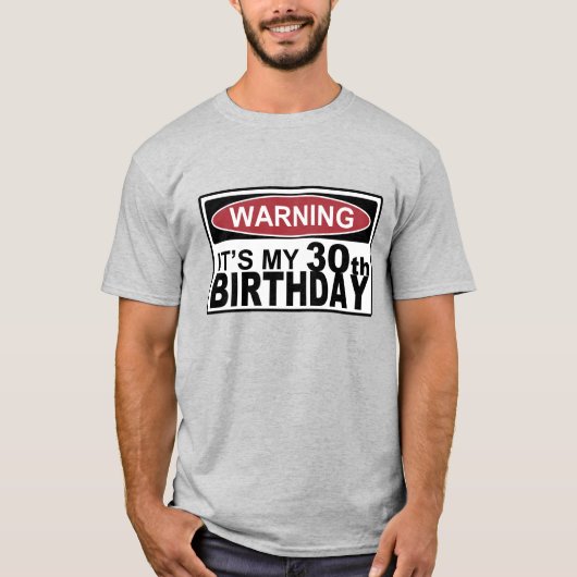 私警告の30歳の誕生日T型 Tシャツ (正面)
