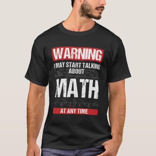 私警告はいつでも数学の話をしようと思う Tシャツ (正面)