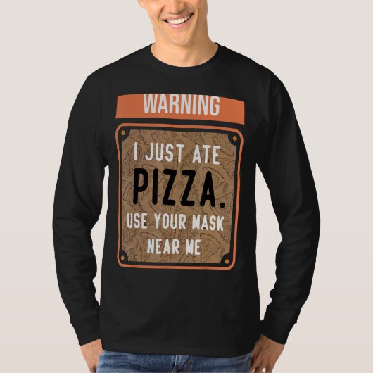 私警告はピザが近くの食べマスクを使って Tシャツ (正面)