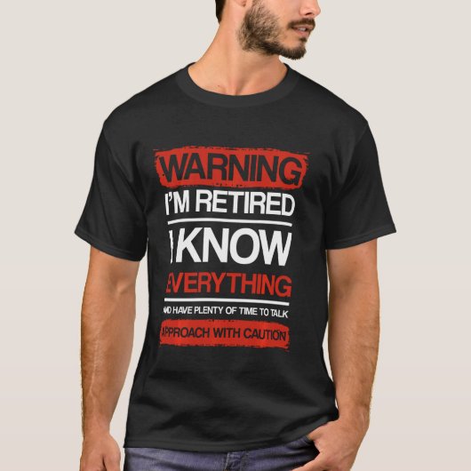 私警告は全て退職したのアプローチを知っている Tシャツ (正面)