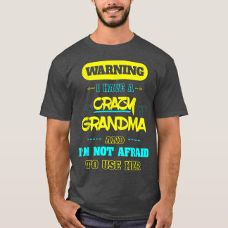 私警告は恐れ熱狂するない祖母がいる Tシャツ