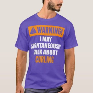 私警告は自発的にカーリングについて話すかもしれない Tシャツ