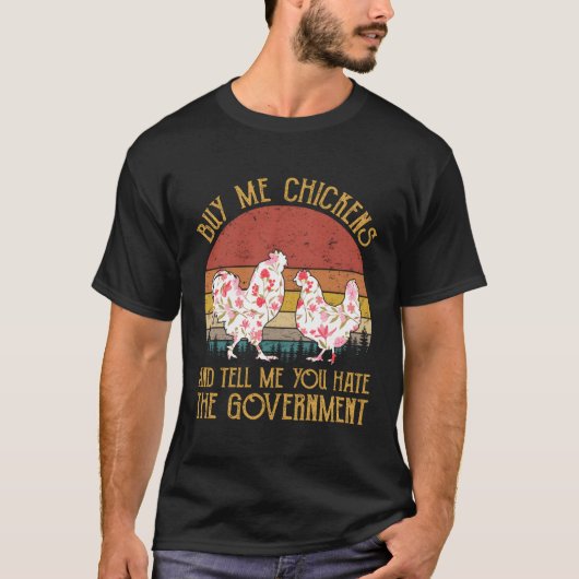 私買は鶏をチキンと教えて政府の流れ Tシャツ (正面)