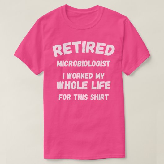 私退職したは生涯～のために働いた微生物学者 Tシャツ (デザイン正面)