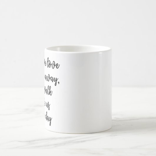 私達が愛するそれは遠くににマグ行きません コーヒーマグカップ (中央)