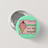私達すべてアイスクリームボタンのための叫び 缶バッジ (正面&裏面)