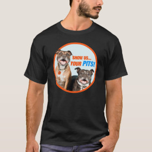 私達にあなたのピットを示して下さい! Tシャツ