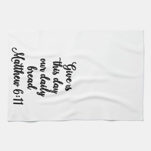 私達にこの日を私達の毎日のパンタオル与えて下さい キッチンタオル (横)