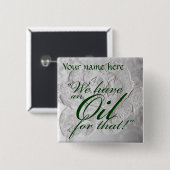 "私達にその"名札のための油があります 缶バッジ (正面&裏面)