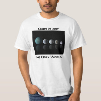私達のものは世界のExoplanetの唯一のティーではないです Tシャツ