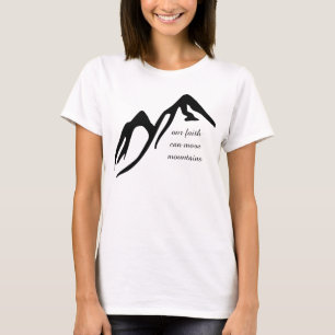 私達の信頼は山を動かすことができます Tシャツ