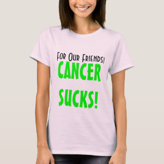 私達の友人のため! 、CANCERSUCKS! Tシャツ