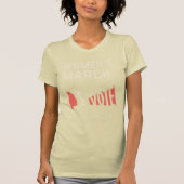 私達の投票-女性の3月SLOのイベント--を聞いて下さい Tシャツ (正面)