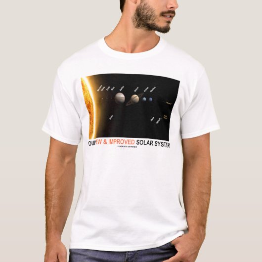 私達の新しく、改良された太陽系(銀河のユーモア) Tシャツ (正面)