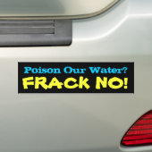 私達の水の毒して下さいか。 FRACKいいえ! バンパーステッカー (車上)