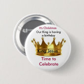 私達の王に誕生日ボタンかPinがあっています 缶バッジ (正面&裏面)