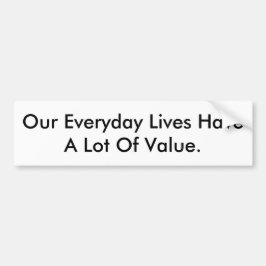 私達の生命を言うバンパーステッカーに価値があります バンパーステッカー