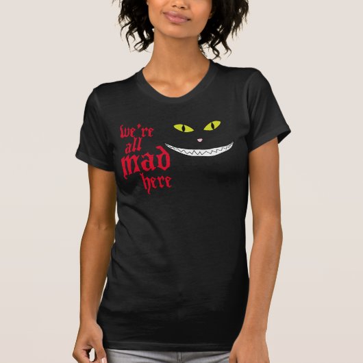 私達はここにすべての不機嫌います Tシャツ (正面)